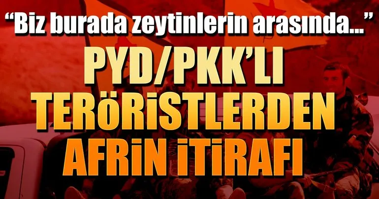 PYD/PKK’lı teröristlerde Afrin itirafı