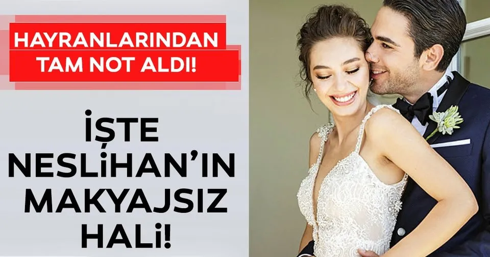 İşte Neslihan Atagül�ün makyajsız hali! Sayfa 2 Son Dakika Magazin