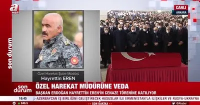 Son Dakika: Şehit Özel Harekat Müdürü Hayrettin Eren’e veda! Başkan Erdoğan’da cenaze törenine katıldı | Video