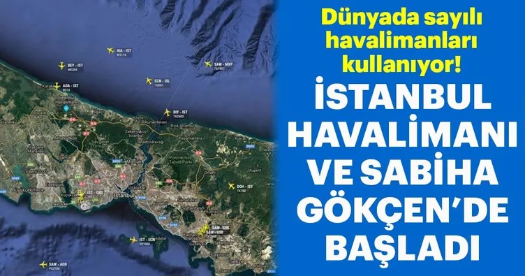 Dünyada sayılı havalimanları kullanıyor! İstanbul Havalimanı ve Sabiha Gökçen’de başladı...