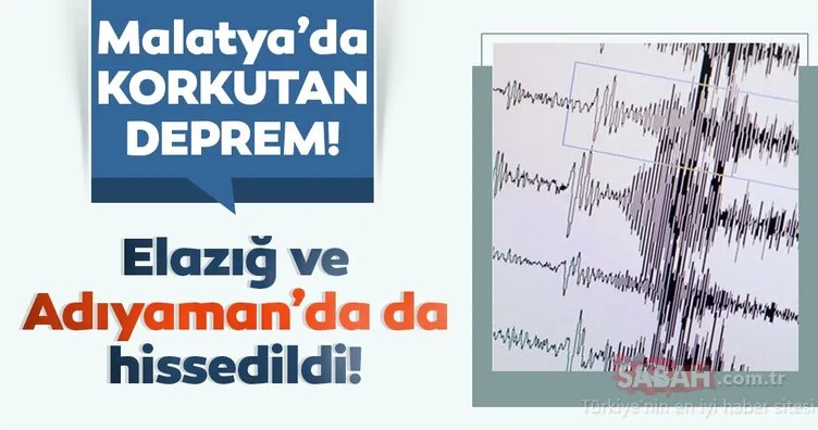 Son Dakika Haberi: Malatya’da korkutan deprem! Elazığ ve Adıyaman’da da hissedildi! Kandilli Rasathanesi ve AFAD son depremler listesi BURADA!