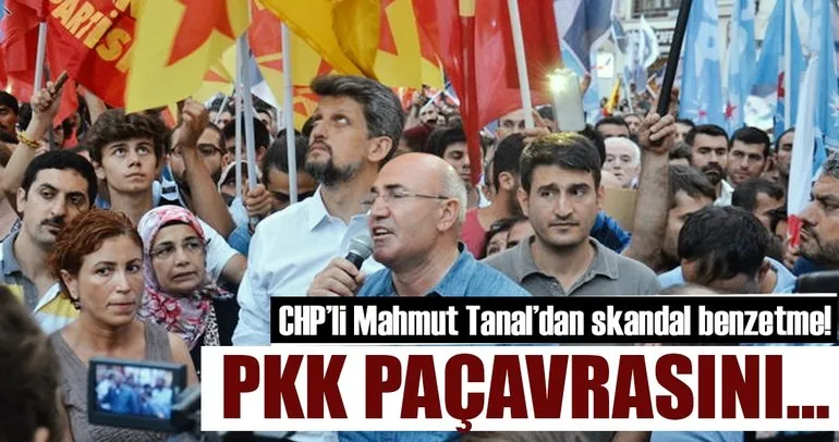 CHP’li Mahmut Tanal PKK paçavrasına ’Özgürlüğün sembolü’ dedi