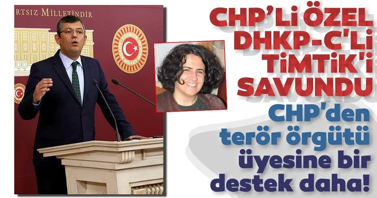 CHP’den terör örgütü üyesine bir destek daha! Özgür Özel, DHKP-C’li Timtik’i savundu