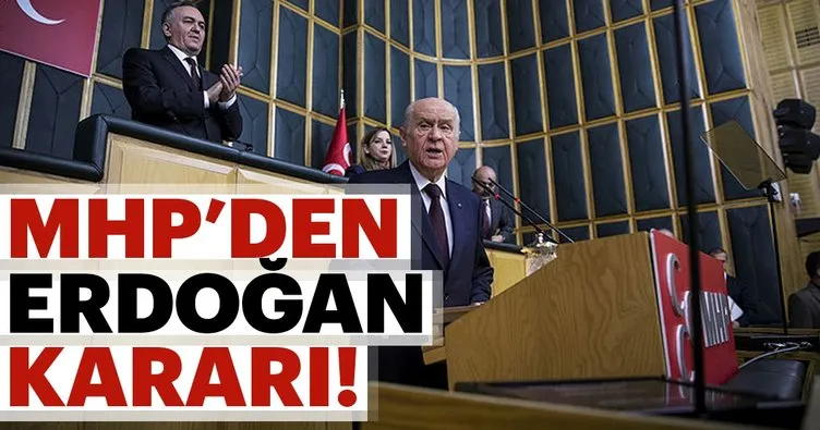 Cumhurbaşkanı Erdoğan, MHP’nin cumhurbaşkanı adayı