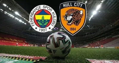 FENERBAHÇE HULL CİTY MAÇI CANLI İZLE EKRANI || Fenerbahçe Hull City hazırlık maçı ne zaman, saat kaçta?