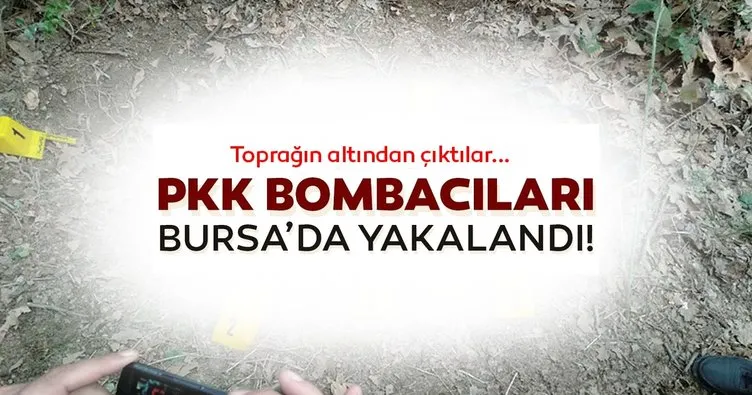 Son dakika: Bursa’ya patlayıcı gömen PKK’lılar yakalandı!