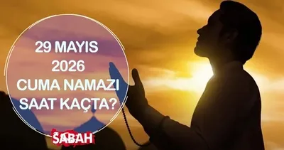 CUMA NAMAZI 29 MAYIS 2026 || Cuma namazı saat kaçta, ne zaman kılınacak?
