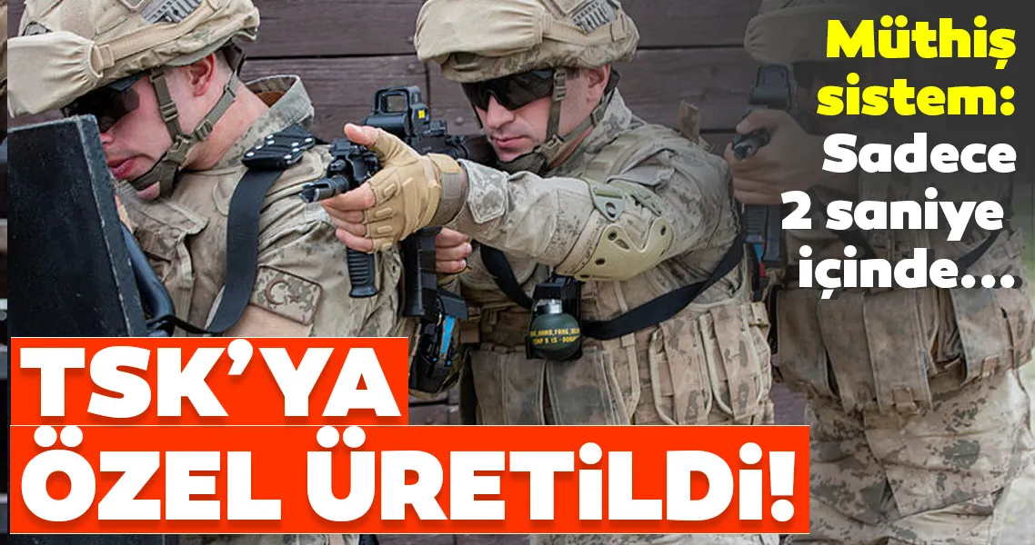 TSK için özel olarak üretildi! Müthiş sistem: Sadece 2 saniye içinde...