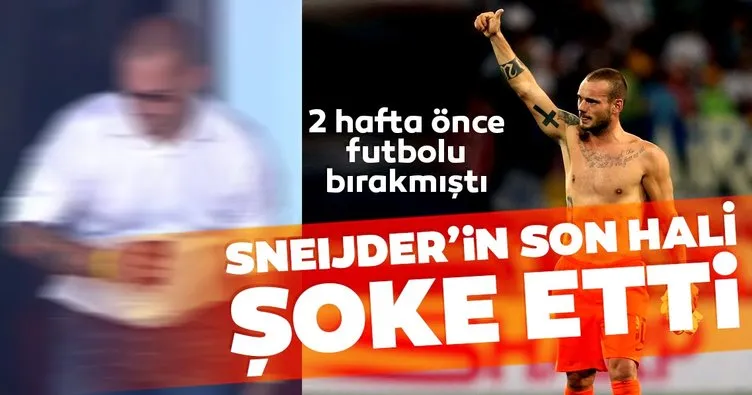 Galatasaray’ın eski futbolcusu Wesley Sneijder son hali ile şoke etti! Sneijder’ın son halini görenler inanamadı...