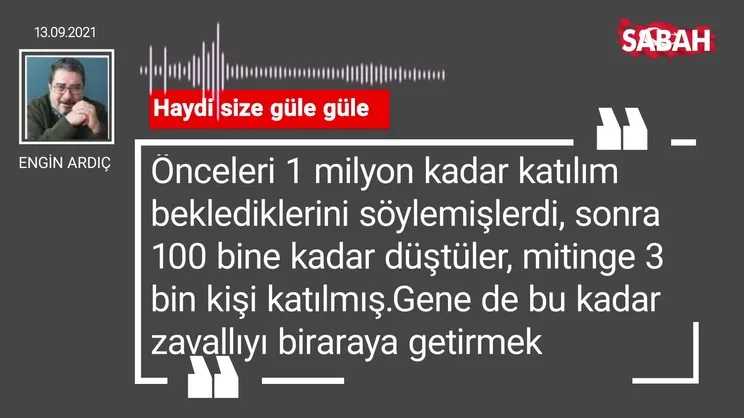 Engin Ardıç | Haydi size güle güle