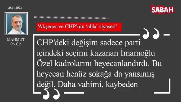 Mahmut Övür | Akşener ve CHP’nin ‘abla’ siyaseti