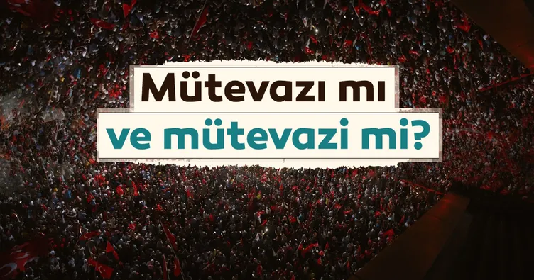 Mütevazı mi mütevazi mi?