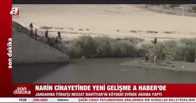 Narin cinayetinde çember daralıyor! Köyde hareketli dakikalar: İtirafçı Nevzat Bahtiyar’ın evi didik didik edildi