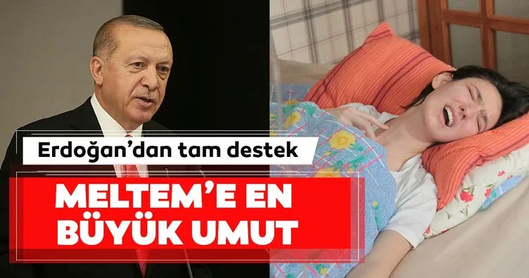 Başkan Erdoğan’dan Meltem’e tam destek