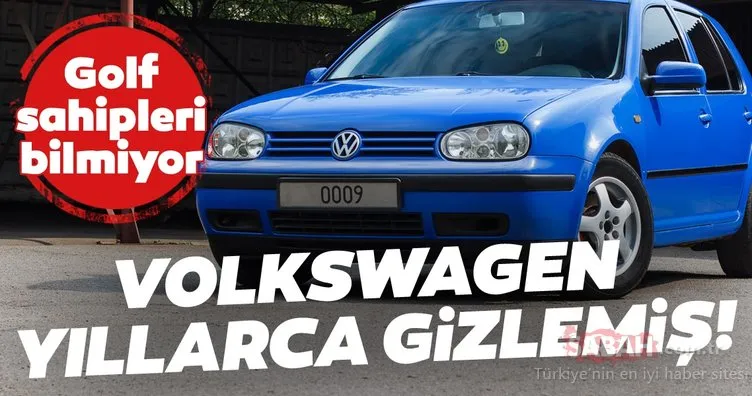Volkswagen Golf araç sahipleri dikkat! Volkswagen bu durumu yıllardır saklıyormuş!