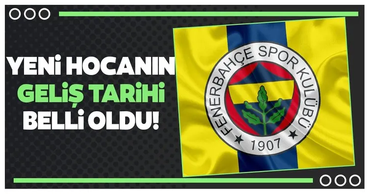 Fenerbahçe’de yeni hocanın geliş tarihi belli oldu!