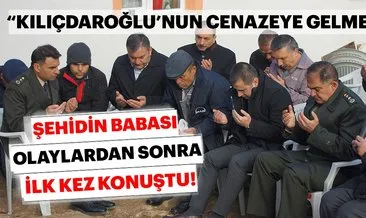 SON DAKİKA: Şehit Yener Kırıkcı’nın babası Kemal Kılıçdaroğlu hakkında ilk kez konuştu! Cenazeye gelmesi...