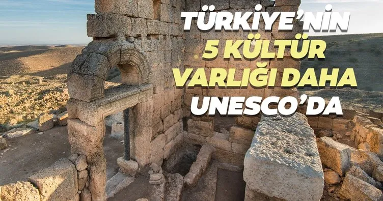 Türkiye’nin 5 kültür varlığı daha UNESCO’da