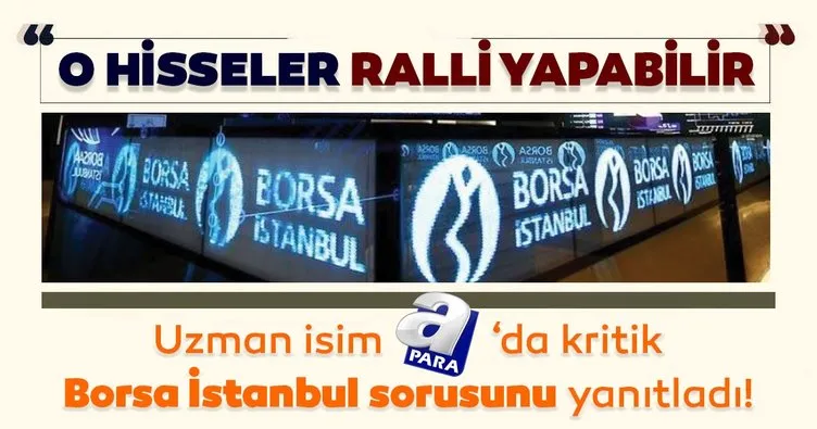 Uzman isimden kritik Borsa İstanbul açıklaması: O hisseler yıl sonu rallisi yapabilir!