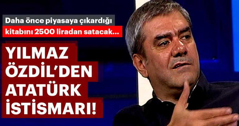 Yılmaz Özdil’den Atatürk istismarı!