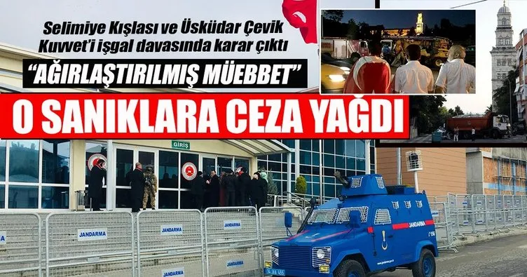 Selimiye Kışlası ve Üsküdar Çevik Kuvvet davasında karar verildi