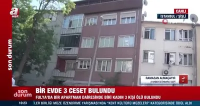 Son Dakika: İstanbul Fulya’da 3 kişi evde ölü bulundu! | Video