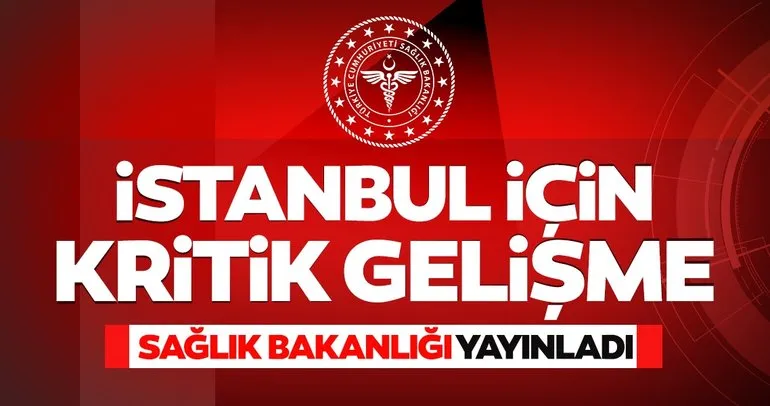 İstanbul için kritik son dakika açıklaması! İşte koronavirüs haritasında ilçe ilçe son durum