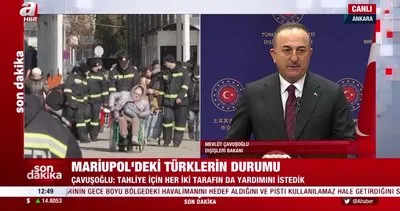 SON DAKİKA: Bakan Çavuşoğlu’ndan Mariupol’deki Türklerin durumu ile ilgili açıklama | Video