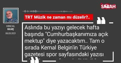 Hıncal Uluç | TRT Müzik ne zaman mı düzelir?..