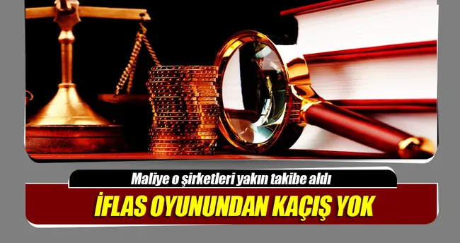 İflas oyununda 521 şirket tespit edildi