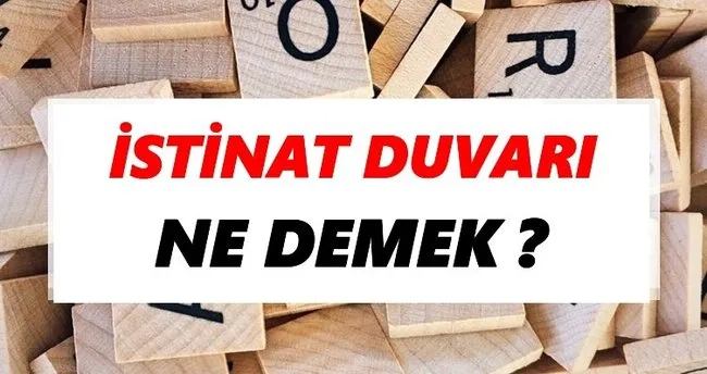 İstinat duvarı Ne Demek? TDK’ya Göre İstinat duvarı Sözlük Anlamı Nedir?