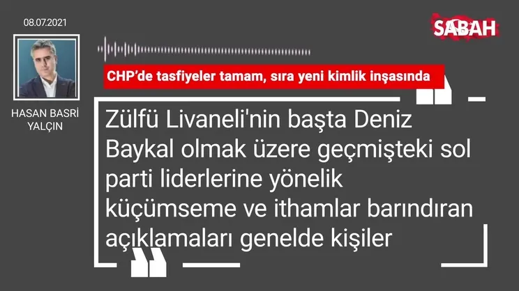 Hasan Basri Yalçın | CHP’de tasfiyeler tamam, sıra yeni kimlik inşasında