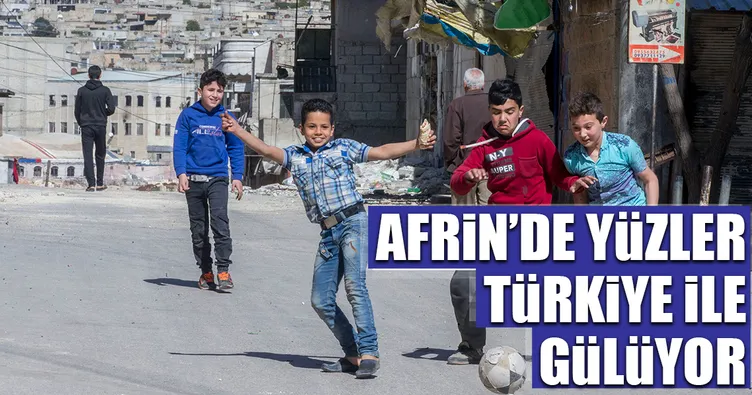 Afrin’de yüzler Türkiye ile gülüyor