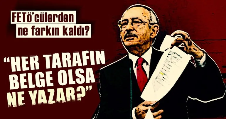 Her tarafın belge olsa ne yazar Kılıçdaroğlu?