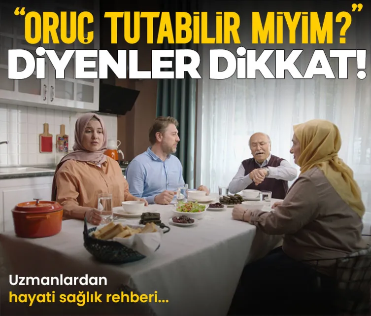 Ben oruç tutabilir miyim? diyenler dikkat! Uzmanlardan hayati sağlık rehberi...