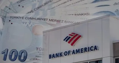 BofA’dan FLAŞ Türk Lirası yorumu: Uzun pozisyon önerdi