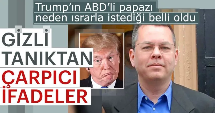 Son Dakika: Gizli tanıktan ABD’li papaz Andrew Craig Brunson hakkında flaş ifadeler