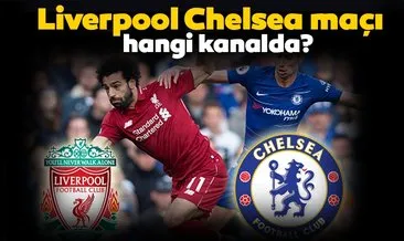 Liverpool Chelsea maçı hangi kanalda yayınlanacak? Liverpool Chelsea UEFA Süper Kupa Finali ne zaman saat kaçta? Canlı izle