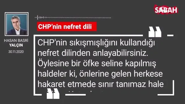 Hasan Basri Yalçın 'CHP’nin nefret dili'