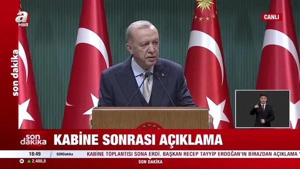 Kabine Toplantısı sonrası Başkan Erdoğan'dan önemli açıklamalar! Başkan Erdoğan'dan 