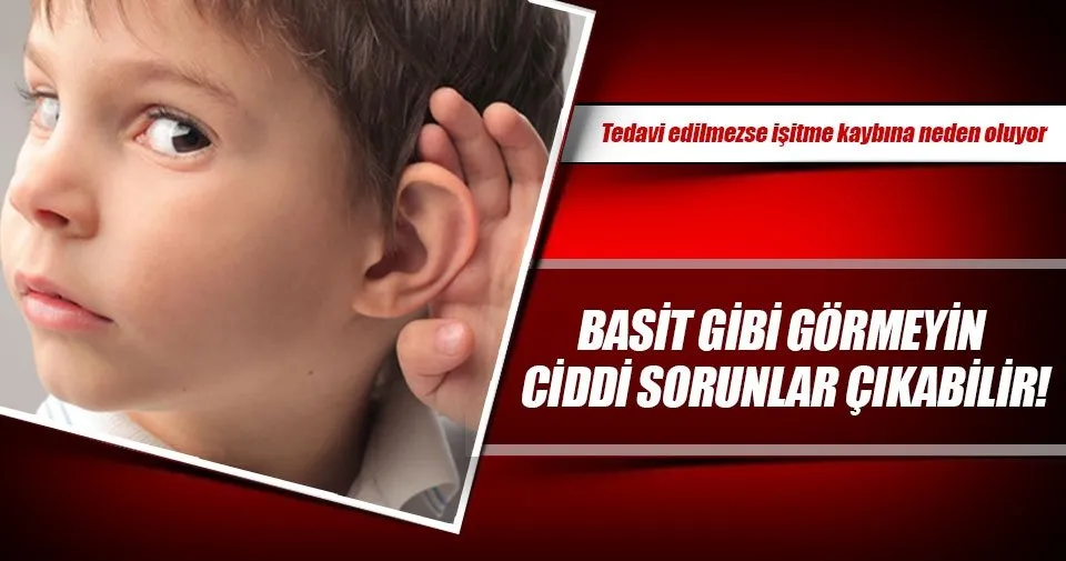 tedavi edilmezse isitme kaybina neden