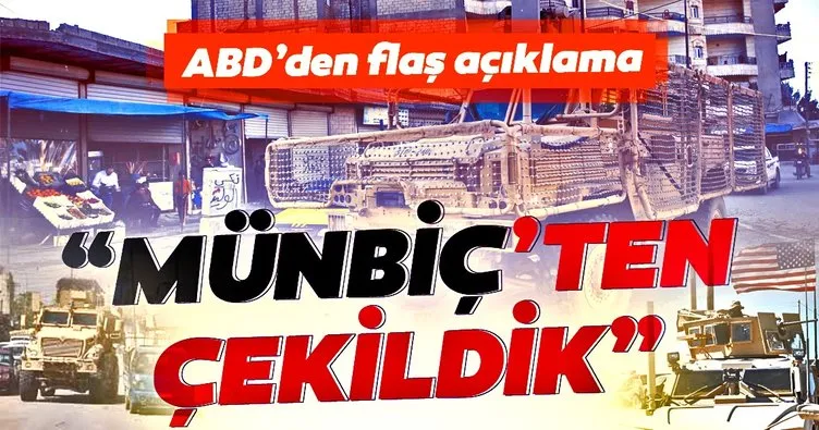 ABD'den son dakika Suriye haberi! ABD Münbiç'ten çekildiğini açıkladı