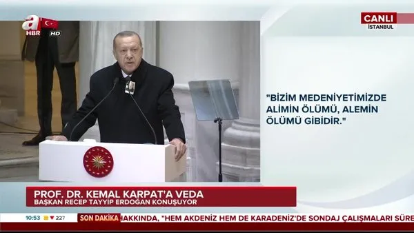Cumhurbaşkanı Erdoğan, Prof. Dr. Kemal Karpat'ın cenaze merasiminde konuştu