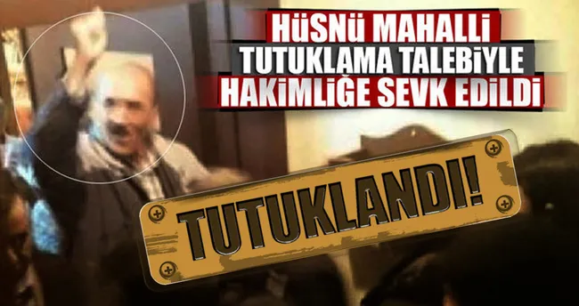 Hüsnü Mahalli tutuklandı