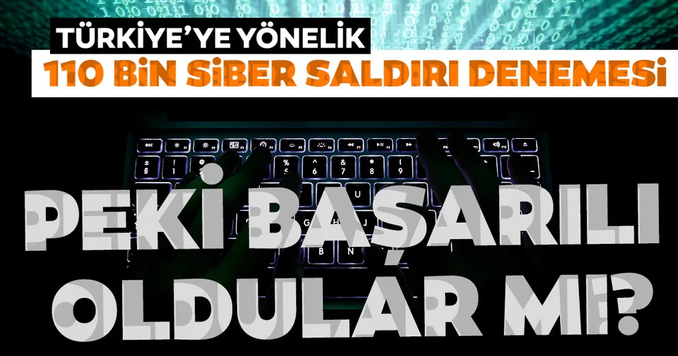 turkiye ye 110 bin siber saldiri
