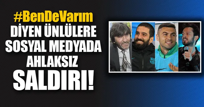 ’Ben de varım’ diyen ünlüler linç edildi