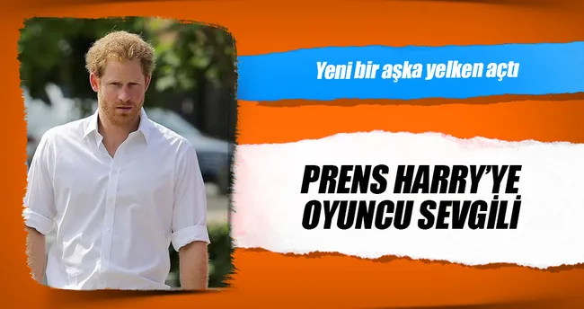 Prens Harry’ye oyuncu sevgili