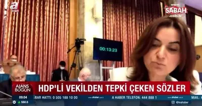 HDP’li vekilden tepki çeken sözler! Türkiye işgalci | Video