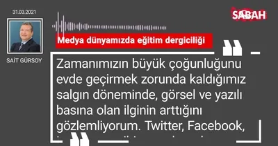 Sait Gürsoy | Medya dünyamızda eğitim dergiciliği