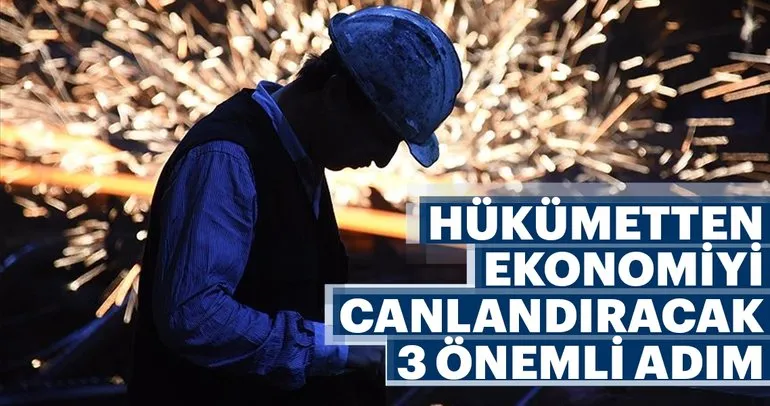 Ekonomiyi canlandıracak 3 önemli adım